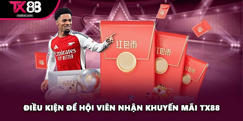 Điều kiện để hội viên nhận khuyến mãi TX88